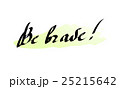 Modern typography with inscription be brave 25215642