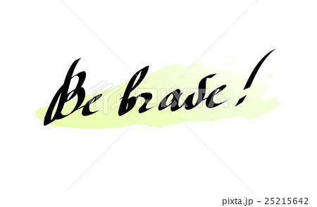 Modern typography with inscription be brave Modern typography with inscription be brave 25215642