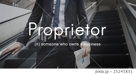 Proprietor Business Owner Founder Chairman Management Concept Proprietor Business Owner Founder Chairman Management Concept 25245831