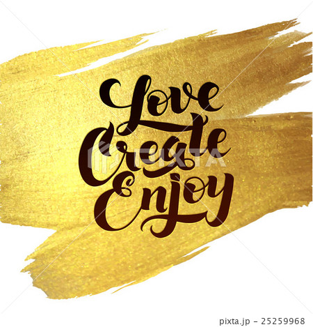 Gold Foil Love Create Enjoy be positive 25259968