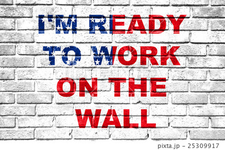 usa vote election for 2016, ready to work on the wall written on white wall background usa vote election for 2016, ready to work on the wall written on white wall background 25309917