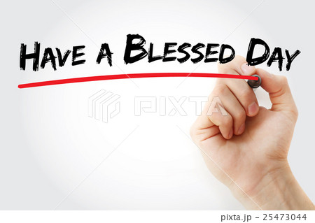 Hand writing Have a Blessed Day with marker 25473044