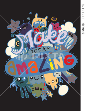 Make today amazing. Quote. Hand drawn vintage  25842170