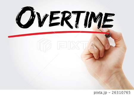 Hand writing Overtime with marker 26310765