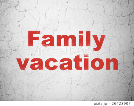 Vacation concept: Family Vacation on wall Vacation concept: Family Vacation on wall 26428907