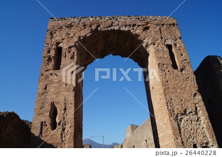 イタリア ポンペイ遺跡 名誉のアーチ イタリア ポンペイ遺跡 名誉のアーチ 26440228