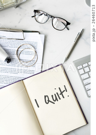 I Quit Job Motivation Aspiration Concept 26460713