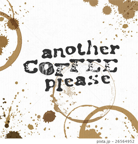 Another Coffee Please. Coffee stains background Another Coffee Please. Coffee stains background 26564952