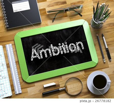 Ambition - Text on Small Chalkboard. 3D. Ambition - Text on Small Chalkboard. 3D. 26778182