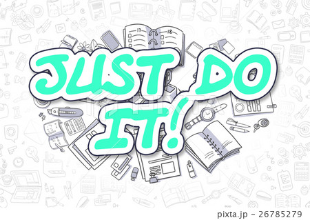 Just Do IT - Cartoon Green Inscription. Business 26785279