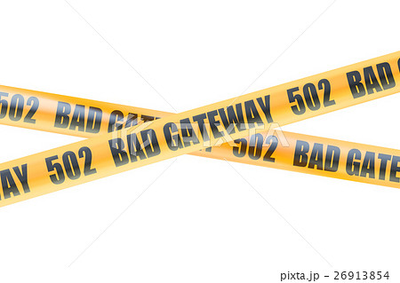 502 Bad Gateway Caution Barrier Tapes 26913854