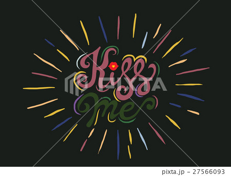 Kiss me. Hand lettering vintage quote  ,starburst 27566093