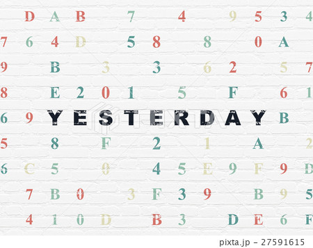Timeline concept: Yesterday on wall background Timeline concept: Yesterday on wall background 27591615