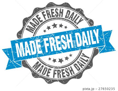made fresh daily stamp. sign. seal made fresh daily stamp. sign. seal 27650235