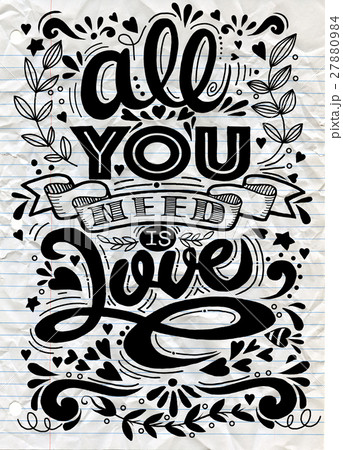 All you need is love,Hand drawn vintage print All you need is love,Hand drawn vintage print 27880984