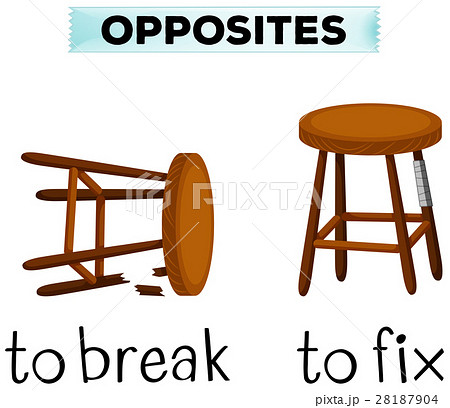 Opposite words for break and fix Opposite words for break and fix 28187904