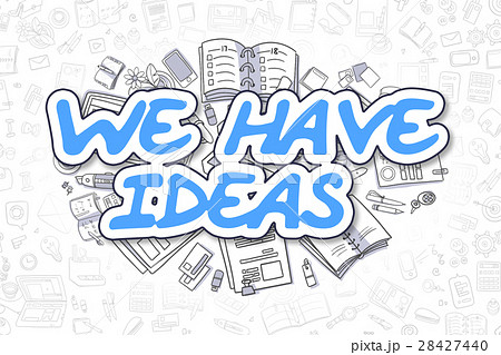 We Have Ideas Doodle Blue Text Business Conceptのイラスト素材