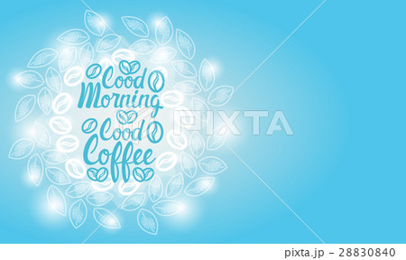 Good Morning Coffee Break Breakfast Drink Beverage 28830840