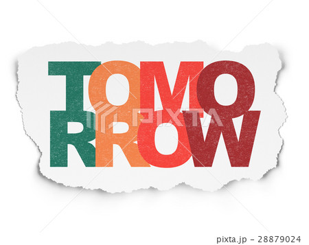 Time concept: Tomorrow on Torn Paper background Time concept: Tomorrow on Torn Paper background 28879024