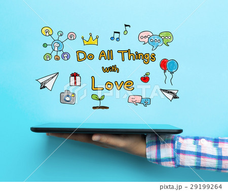 Do All Things with Love concept with a tablet Do All Things with Love concept with a tablet 29199264