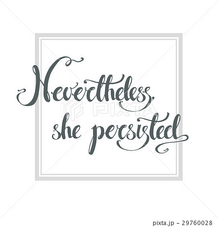 Nevertheless, she persisted. Vector hand drawn 29760028