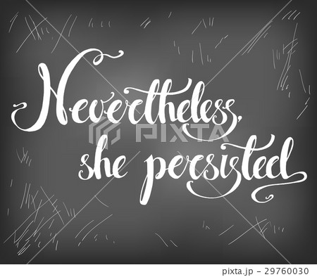 Nevertheless, she persisted. Vector hand drawn 29760030