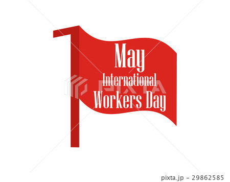 International Workers Day. Labour Day 1st of May International Workers Day. Labour Day 1st of May 29862585