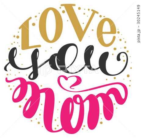 Love you mom. Handwritten lettering text for 30245149