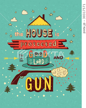 The house is protected by the good lord and a gun The house is protected by the good lord and a gun 30317571