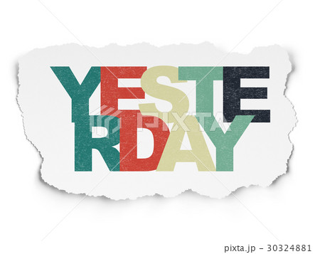 Timeline concept: Yesterday on Torn Paper Timeline concept: Yesterday on Torn Paper 30324881