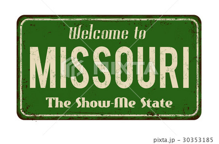 Welcome to Missouri vintage rusty metal sign Welcome to Missouri vintage rusty metal sign 30353185