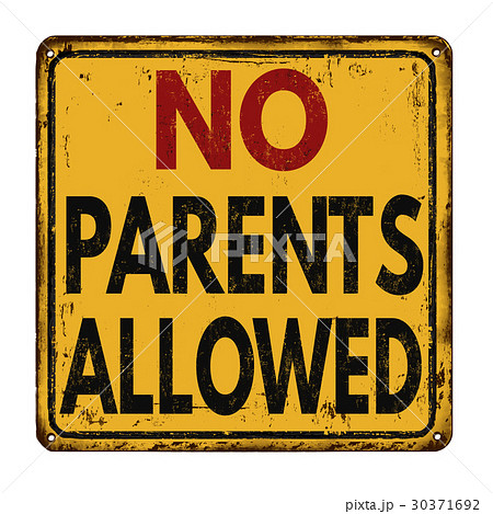 No parents allowed vintage rusty metal sign 30371692