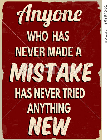 Anyone who has never made a mistake metalic sign Anyone who has never made a mistake metalic sign 30394561