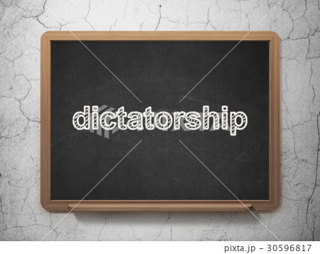 Politics concept: Dictatorship on chalkboard 30596817