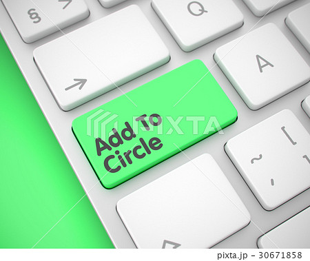 Add To Circle - Text on the Green Keyboard Button Add To Circle - Text on the Green Keyboard Button 30671858