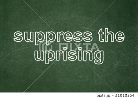 Politics concept: Suppress The Uprising on 31010354