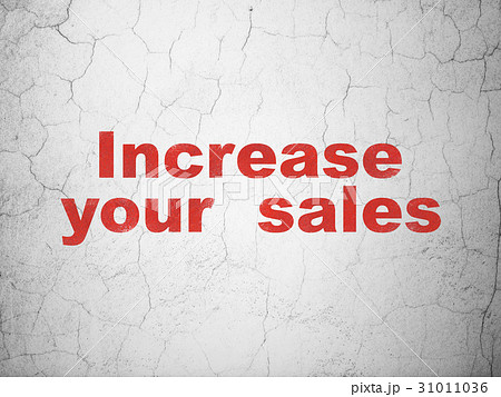 Finance concept: Increase Your  Sales on wal 31011036