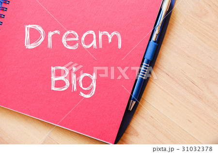 Dream big write on notebook Dream big write on notebook 31032378