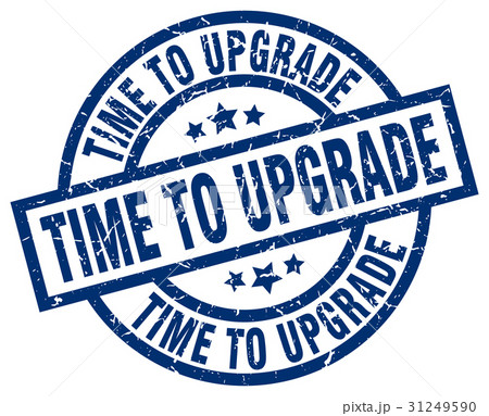 time to upgrade blue round grunge stamp time to upgrade blue round grunge stamp 31249590