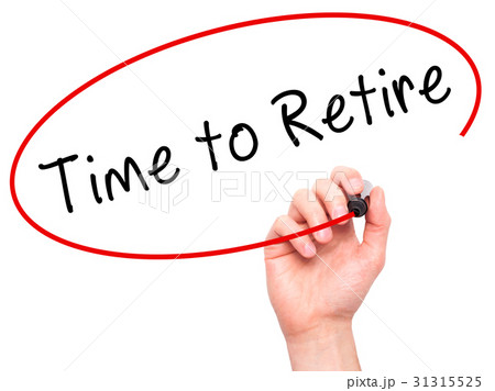 Man Hand writing Time to Retire with black marker 31315525