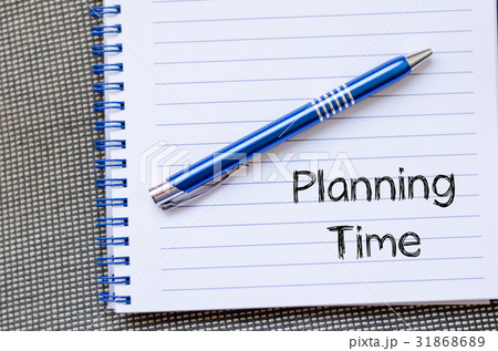Planning time text concept on notebook Planning time text concept on notebook 31868689