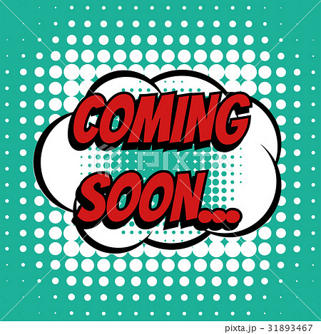 Coming soon comic book bubble text retro style 31893467