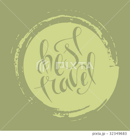 Hand lettering best travel on grunge brush Hand lettering best travel on grunge brush 32349683
