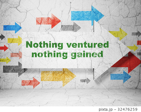 Business concept: arrow with Nothing ventured 32476259