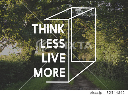 Think Less Life More Life Positive Attitude Word Graphic 32544842