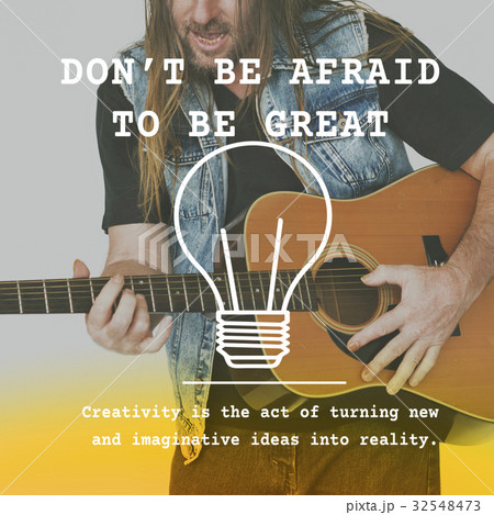 Dont Afraid To Be Great Word on Man Playing Guitar Background Dont Afraid To Be Great Word on Man Playing Guitar Background 32548473