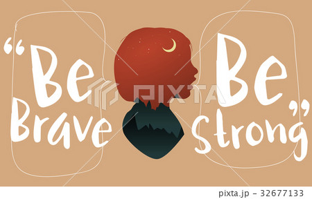 Be Brave Be Strong Artwork Concept Be Brave Be Strong Artwork Concept 32677133