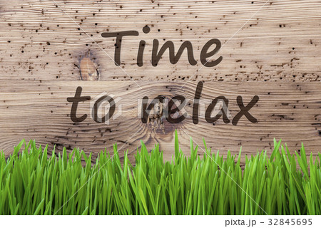 Bright Wooden Background, Gras, Text Time To Relax 32845695