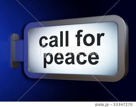 Politics concept: Call For Peace on billboard Politics concept: Call For Peace on billboard 33347270