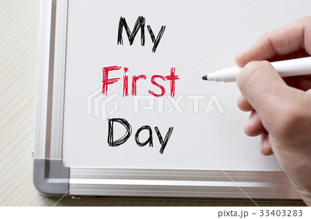 My first day written on whiteboard My first day written on whiteboard 33403283